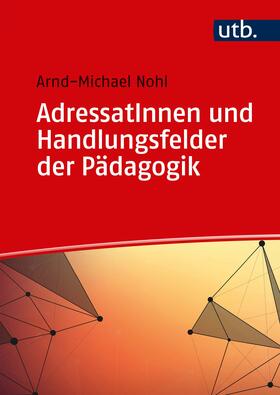 Nohl | AdressatInnen und Handlungsfelder der Pädagogik | Buch | 978-3-8252-5273-1 | sack.de