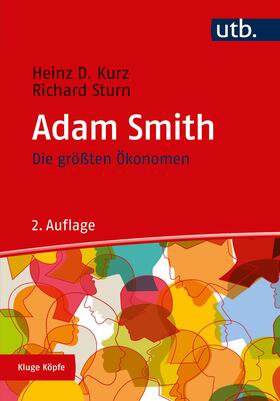 Kurz / Sturn |  Die größten Ökonomen: Adam Smith | Buch |  Sack Fachmedien