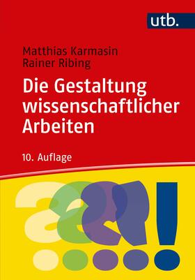 Karmasin / Ribing | Die Gestaltung wissenschaftlicher Arbeiten | Buch | 978-3-8252-5313-4 | sack.de