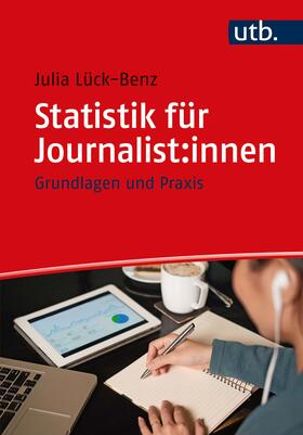 Lück-Benz / Lück | Statistik für Journalist:innen | Buch | 978-3-8252-5340-0 | sack.de