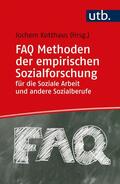 Kotthaus |  FAQ Methoden der empirischen Sozialforschung für die Soziale Arbeit und andere Sozialberufe | Buch |  Sack Fachmedien