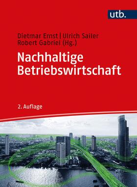 Ernst / Sailer / Gabriel | Nachhaltige Betriebswirtschaft | Buch | 978-3-8252-5375-2 | sack.de