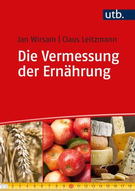 Wirsam / Leitzmann | Die Vermessung der Ernährung | Buch | 978-3-8252-5392-9 | sack.de