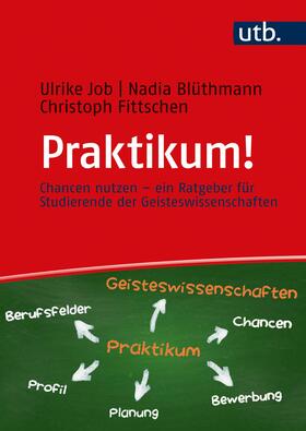 Job / Blüthmann / Fittschen | Job, U: Praktikum! | Buch | 978-3-8252-5422-3 | sack.de