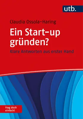 Ossola-Haring |  Ein Start-up gründen? Frag doch einfach! | Buch |  Sack Fachmedien