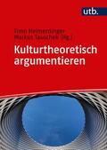 Heimerdinger / Tauschek |  Kulturtheoretisch argumentieren | Buch |  Sack Fachmedien