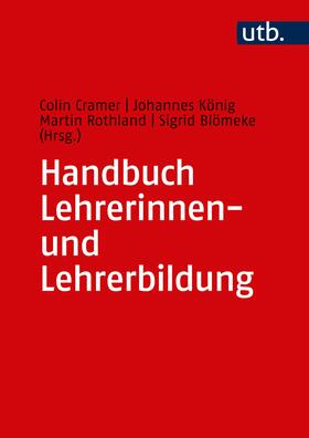 Cramer / König / Rothland | Handbuch Lehrerinnen- und Lehrerbildung | Buch | 978-3-8252-5473-5 | sack.de