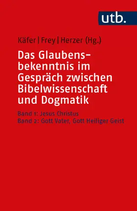 Käfer / Herzer / Frey | Das Glaubensbekenntnis im Gespräch zwischen Bibelwissenschaft und Dogmatik. 2 Bände | Buch | 978-3-8252-5486-5 | www.sack.de