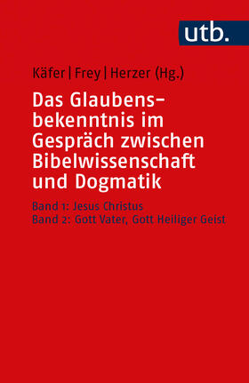 Käfer / Herzer / Frey | Das Glaubensbekenntnis im Gespräch zwischen Bibelwissenschaft und Dogmatik. 2 Bände | Buch | 978-3-8252-5486-5 | sack.de