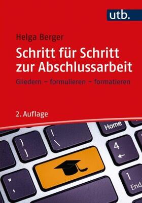 Berger | Berger, H: Schritt für Schritt zur Abschlussarbeit | Buch | 978-3-8252-5489-6 | sack.de