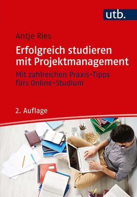 Ries | Erfolgreich studieren mit Projektmanagement | Buch | 978-3-8252-5490-2 | sack.de