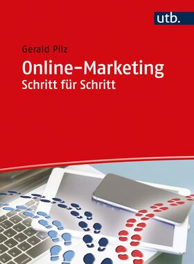 Pilz | Pilz, G: Online-Marketing Schritt für Schritt | Buch | 978-3-8252-5525-1 | sack.de