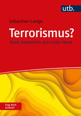 Lange / Hof | Terrorismus? Frag doch einfach! | Buch | 978-3-8252-5531-2 | sack.de
