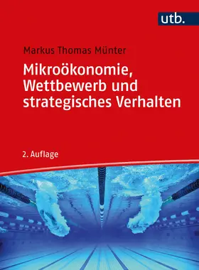 Münter | Münter, M: Mikroökonomie, Wettbewerb und strategisches Verha | Buch | 978-3-8252-5537-4 | sack.de