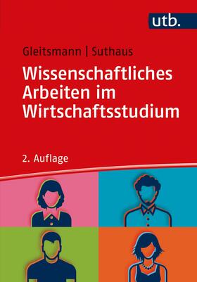 Gleitsmann / Suthaus |  Wissenschaftliches Arbeiten im Wirtschaftsstudium | Buch |  Sack Fachmedien