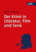 Neuhaus |  Der Krimi in Literatur, Film und Serie | Buch |  Sack Fachmedien