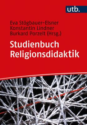 Porzelt / Stögbauer-Elsner / Lindner |  Studienbuch Religionsdidaktik | Buch |  Sack Fachmedien