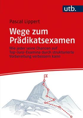 Lippert | Wege zum Prädikatsexamen | Buch | 978-3-8252-5572-5 | sack.de