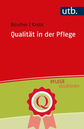 Büscher / Krebs | Qualität in der Pflege | Buch | 978-3-8252-5589-3 | sack.de