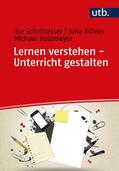 Schrittesser / Köhler / Holzmayer |  Lernen verstehen - Unterricht gestalten | Buch |  Sack Fachmedien