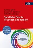 Weiss / Kücherer / Grassinger |  Sportliche Talente erkennen und fördern | Buch |  Sack Fachmedien