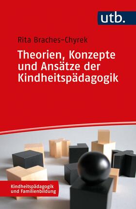 Braches-Chyrek | Theorien, Konzepte und Ansätze der Kindheitspädagogik | Buch | 978-3-8252-5617-3 | sack.de