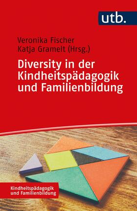 Fischer / Gramelt | Diversity in der Kindheitspädagogik und Familienbildung | Buch | 978-3-8252-5618-0 | sack.de