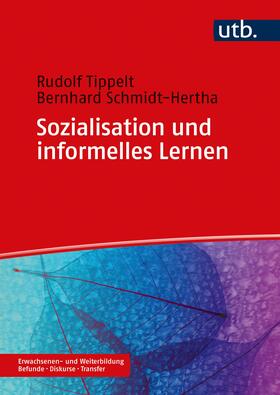 Schmidt-Hertha / Tippelt | Sozialisation und informelles Lernen | Buch | 978-3-8252-5621-0 | sack.de