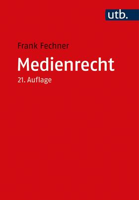 Fechner | Fechner, F: Medienrecht | Buch | 978-3-8252-5646-3 | sack.de
