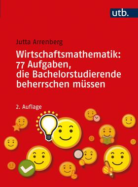 Arrenberg | Wirtschaftsmathematik: 77 Aufgaben, die Bachelorstudierende beherrschen müssen | Buch | 978-3-8252-5647-0 | sack.de