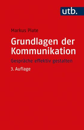 Plate | Grundlagen der Kommunikation | Buch | 978-3-8252-5649-4 | sack.de