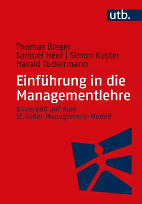 Bieger / Heer / Kuster | Einführung in die Managementlehre | Buch | 978-3-8252-5650-0 | sack.de
