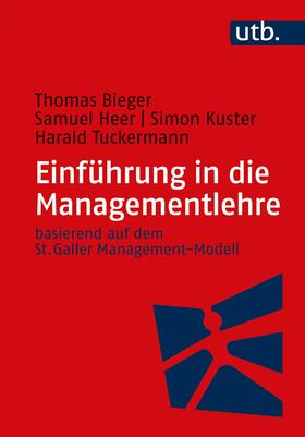 Bieger / Heer / Kuster | Einführung in die Managementlehre | Buch | 978-3-8252-5650-0 | sack.de