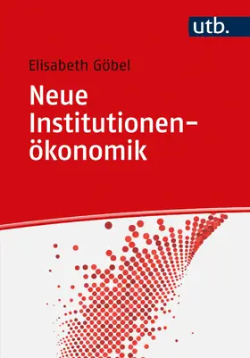 Göbel | Neue Institutionenökonomik | Buch | 978-3-8252-5665-4 | sack.de
