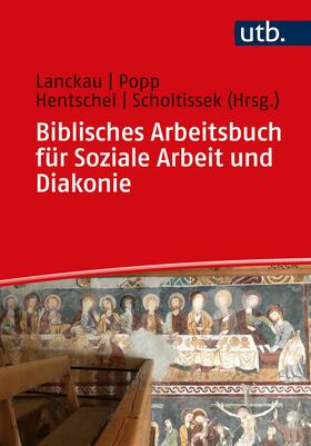 Lanckau / Popp / Hentschel |  Biblisches Arbeitsbuch für Soziale Arbeit und Diakonie | Buch |  Sack Fachmedien