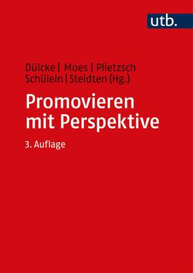 Dülcke / Moes / Plietzsch | Promovieren mit Perspektive | Buch | 978-3-8252-5682-1 | sack.de