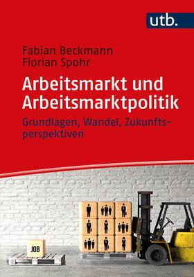 Beckmann / Spohr |  Arbeitsmarkt und Arbeitsmarktpolitik | Buch |  Sack Fachmedien