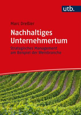 Dreßler / Dressler | Nachhaltiges Unternehmertum | Buch | 978-3-8252-5697-5 | sack.de