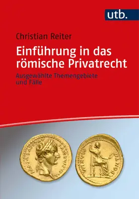 Reiter | Einführung in das römische Privatrecht | Buch | 978-3-8252-5700-2 | sack.de