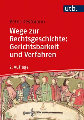 Oestmann | Wege zur Rechtsgeschichte: Gerichtsbarkeit und Verfahren | Buch | 978-3-8252-5709-5 | sack.de