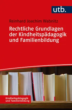 Wabnitz |  Rechtliche Grundlagen der Kindheitspädagogik und Familienbildung | Buch |  Sack Fachmedien