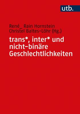 Baltes-Löhr / Hornstein |  trans*, inter* und nicht-binäre Geschlechtlichkeiten | Buch |  Sack Fachmedien