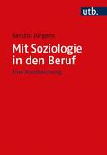 Jürgens |  Mit Soziologie in den Beruf | Buch |  Sack Fachmedien