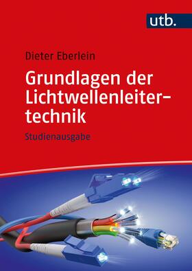 Eberlein | Grundlagen der Lichtwellenleitertechnik | Buch | 978-3-8252-5743-9 | sack.de