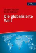 Houben / Rehbein |  Die globalisierte Welt | Buch |  Sack Fachmedien