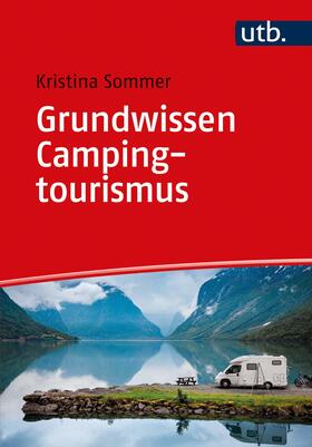 Sommer | Sommer, K: Grundwissen Campingtourismus | Buch | 978-3-8252-5808-5 | sack.de