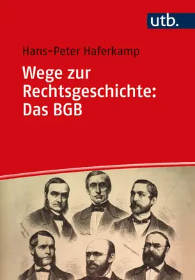 Haferkamp | Wege zur Rechtsgeschichte: Das BGB | Buch | 978-3-8252-5818-4 | www.sack.de