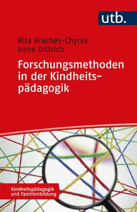 Dittrich / Braches-Chyrek | Forschungsmethoden in der Kindheitspädagogik | Buch | 978-3-8252-5839-9 | sack.de