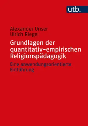 Unser / Riegel |  Grundlagen der quantitativ-empirischen Religionspädagogik | Buch |  Sack Fachmedien