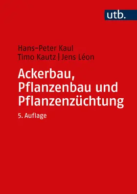 Kautz / Kaul / Léon |  Ackerbau, Pflanzenbau und Pflanzenzüchtung | Buch |  Sack Fachmedien